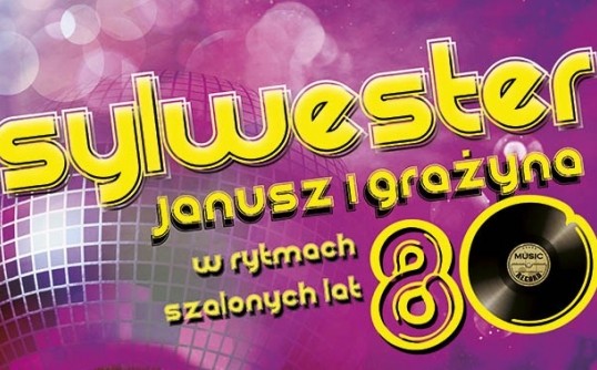 Sylwester 2019 - Janusz i Grażyna w rytmach szalonych lat 80.